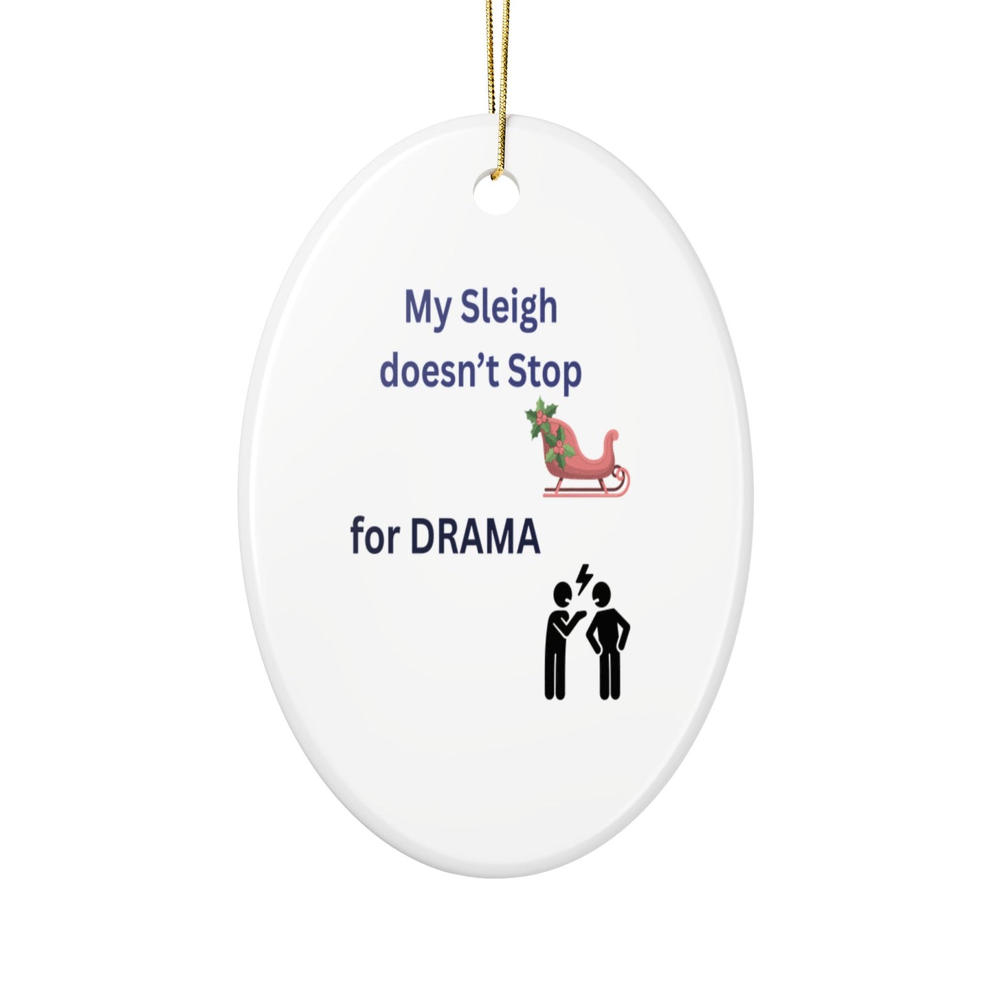 Playful Ceramic Ornaments for Fun-loving Holiday Decor, My Sleigh Doesn’t Stop for Drama, Holiday Gifts, Ornament for Christmas, Funny [...]