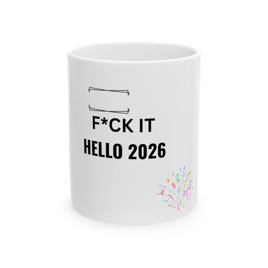 Funny Motivational Ceramic Mug - "F*** It Hello 2026" - Perfect Gift for Coffee Lovers, Office Decor, and New Year Celebrations