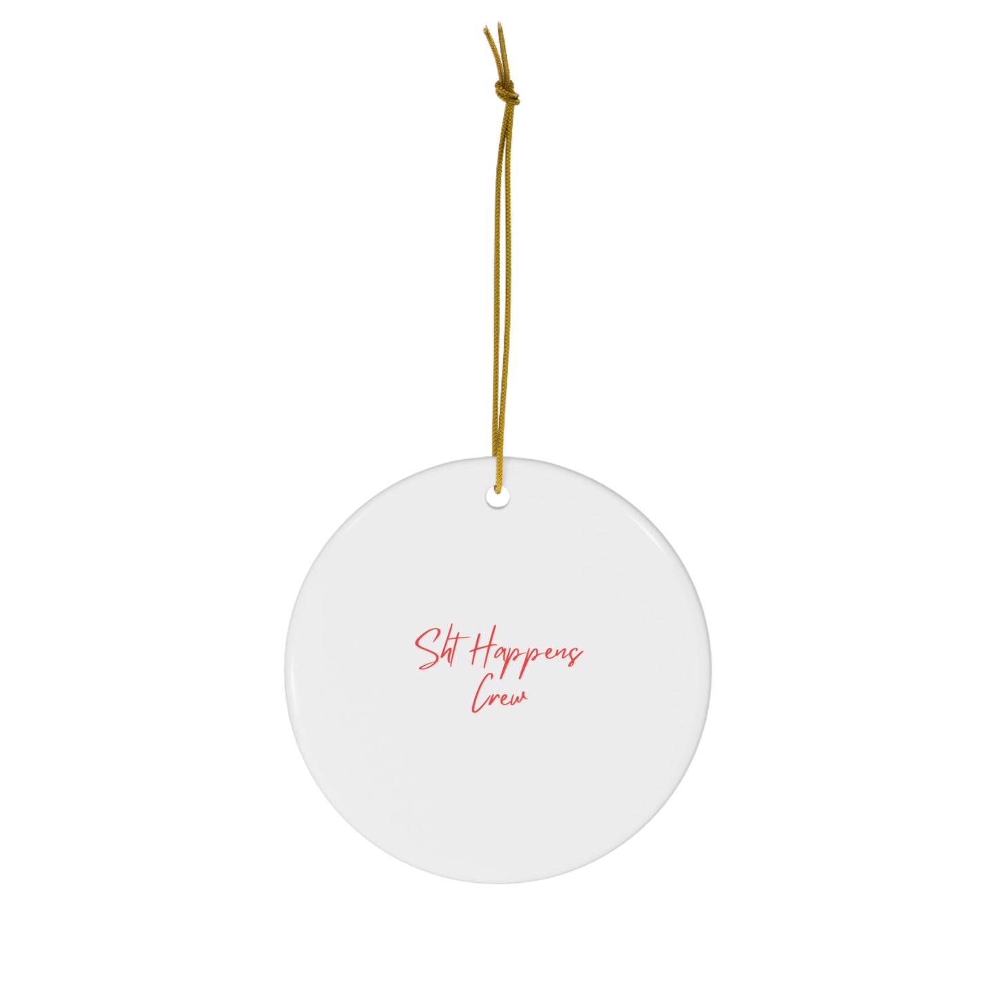 Humorous Ceramic Christmas Ornament, Fun Tree Decor, Holiday Gift, Unique Decoration, Sarcastic Saying, Funny Gift